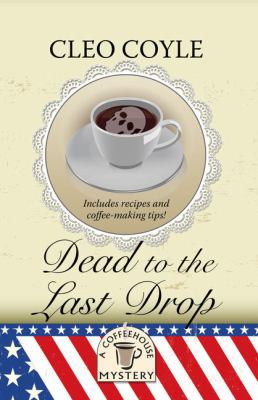 Dead to the Last Drop [Large Print] 1410491668 Book Cover