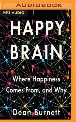 Happy Brain: Where Happiness Comes From, and Why 1721367063 Book Cover