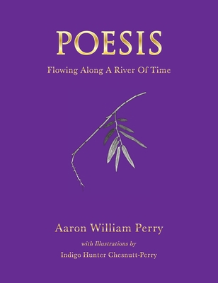 Poesis: Flowing Along a River of Time 1734722924 Book Cover