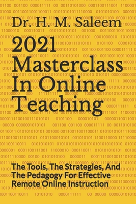 2021 Masterclass In Online Teaching: The Tools,... B08LNG9SCH Book Cover