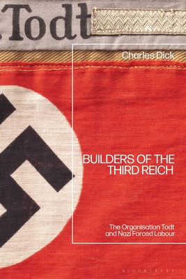 Builders of the Third Reich: The Organisation T... 1350227277 Book Cover