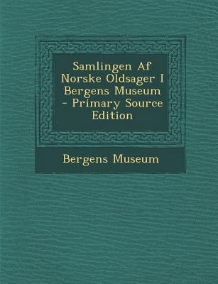 Samlingen AF Norske Oldsager I Bergens Museum [Norwegian] 1294903594 Book Cover