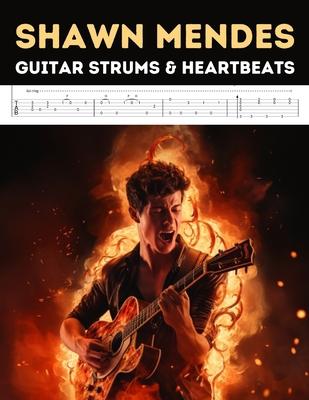 Shawn Mendes: Guitar Strums & Heartbeats B0CH26STMJ Book Cover