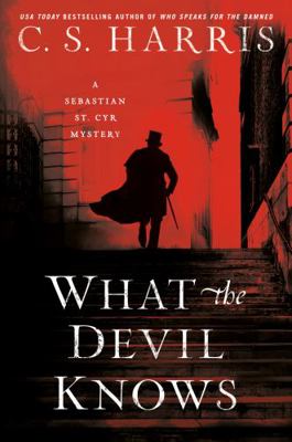 What the Devil Knows: A Sebastian St. Cyr Mystery 0593102673 Book Cover
