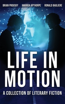 Life in Motion: A Collection Of Literary Fiction 482418522X Book Cover