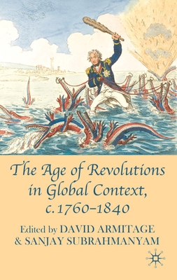 The Age of Revolutions in Global Context, c.176... 0230580467 Book Cover