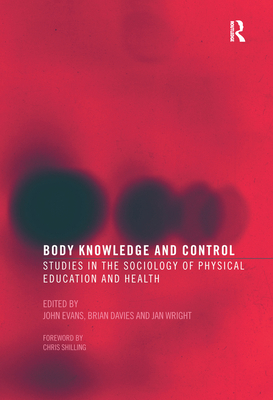 Body Knowledge and Control: Studies in the Soci... 0415306442 Book Cover