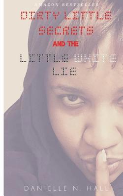 Dirty Little Secrets & the Little White Lie 1733941304 Book Cover