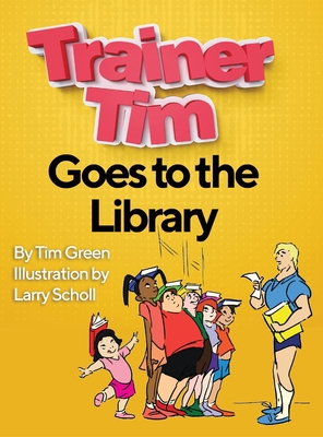 Trainer Tim Goes to the Library 1087919479 Book Cover