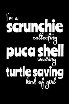 I'm a Scrunchie Collecting Puca Shell Wearing T... 1693816571 Book Cover