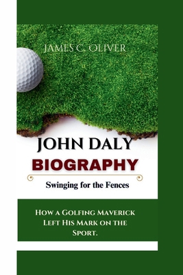 John Daly Biography: Swinging for the Fences Ho...            Book Cover