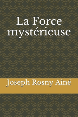 La Force myst?rieuse [French] B08GTL74W8 Book Cover