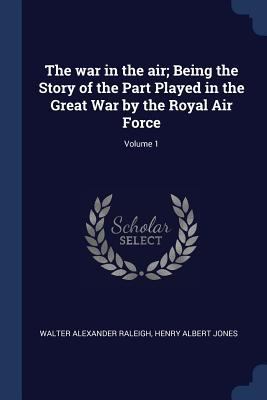 The war in the air; Being the Story of the Part... 137669283X Book Cover