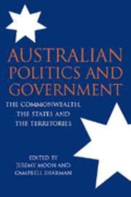 Australian Politics and Government: The Commonw... 0521825075 Book Cover