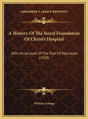 A History Of The Royal Foundation Of Christ's H... 1169804128 Book Cover