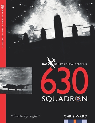 630 Squadron: RAF Bomber Command Squadron Profiles 1915335434 Book Cover