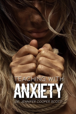 Teaching with Anxiety 0359918190 Book Cover