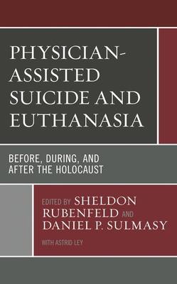 Physician-Assisted Suicide and Euthanasia: Befo... 1793609519 Book Cover