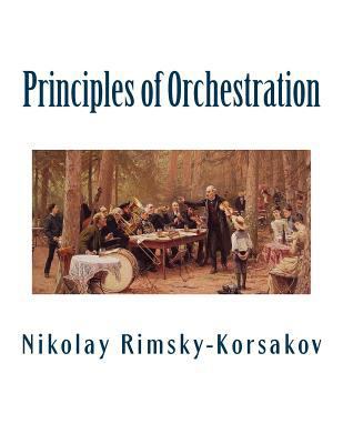 Principles of Orchestration: A Master of the Or... 1500347345 Book Cover