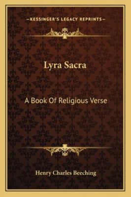 Lyra Sacra: A Book Of Religious Verse 1162958332 Book Cover