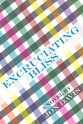 Excruciating Bliss 1257750070 Book Cover