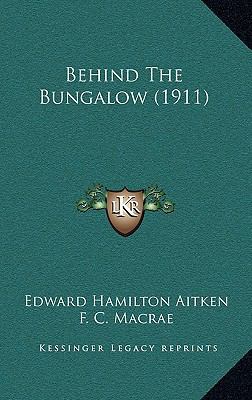 Behind The Bungalow (1911) 1165353903 Book Cover