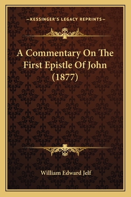 A Commentary On The First Epistle Of John (1877) 1165263629 Book Cover
