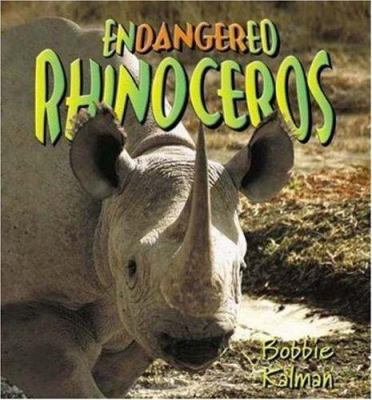 Endangered Rhinoceros (Earth's Endangered Animals) 0778718980 Book Cover