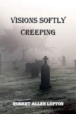 Visions Softly Creeping B0F122HQ5N Book Cover