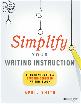 Simplify Your Writing Instruction: A Framework ... 1394171579 Book Cover