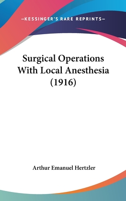 Surgical Operations With Local Anesthesia (1916) 1436649536 Book Cover