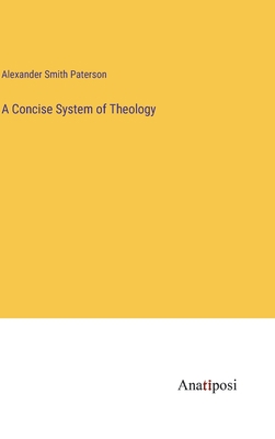 A Concise System of Theology 3382307677 Book Cover