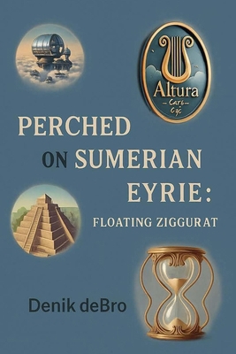 Perched On Sumerian Eyrie: Floating Ziggurat B0G5J7SMC4 Book Cover