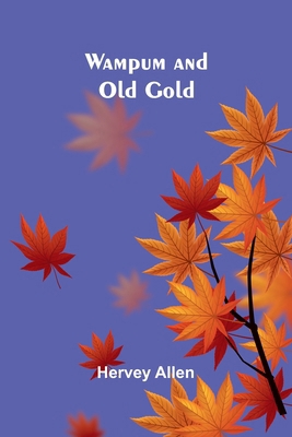 Wampum and Old Gold 9362994828 Book Cover