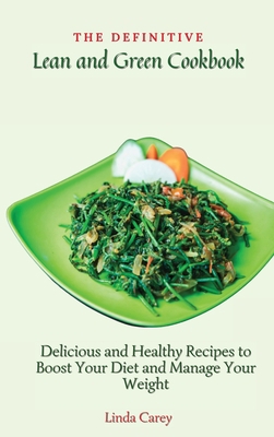 The Definitive Lean and Green Cookbook: Delicio... 1803170425 Book Cover