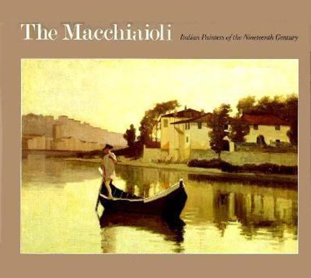 The Macchiaioli: Italian Painters of the Ninete... 0300035470 Book Cover