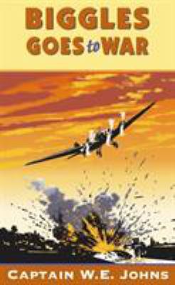 Biggles Goes to War 0099634414 Book Cover