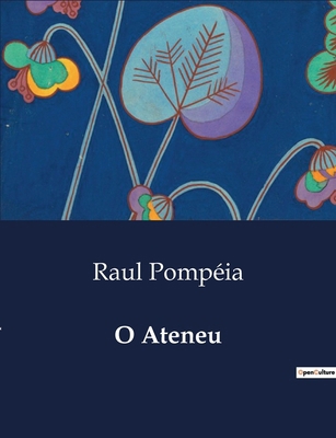 O Ateneu: Uma Jornada de Descoberta e Crescimen... [Portuguese] B0D6V1B54S Book Cover