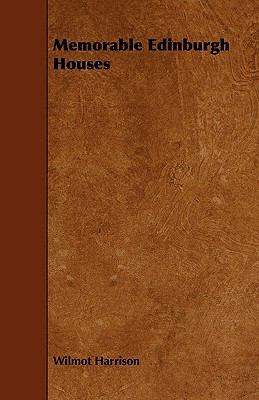 Memorable Edinburgh Houses 1444635565 Book Cover