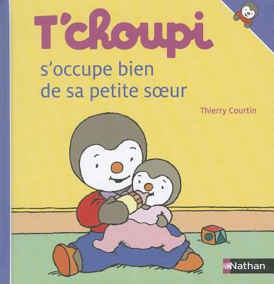 T'choupi S'Occupe Bien de Sa Petite Soeur [French] 2092022288 Book Cover