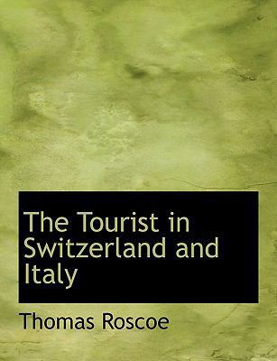 The Tourist in Switzerland and Italy [Large Print] 1116631091 Book Cover