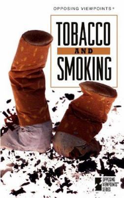 Opposing Viewpoints Series - Tobacco and Smokin... 0737722487 Book Cover