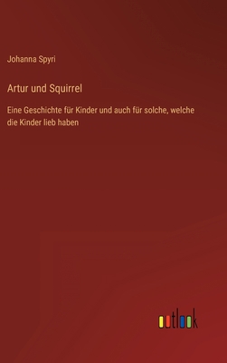 Artur und Squirrel: Eine Geschichte für Kinder ... [German] 3368618350 Book Cover