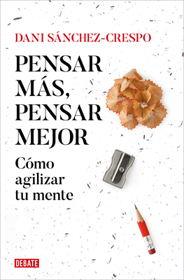 Pensar Más, Pensar Mejor: Cómo Agilizar Tu Ment... [Spanish] 8419642835 Book Cover