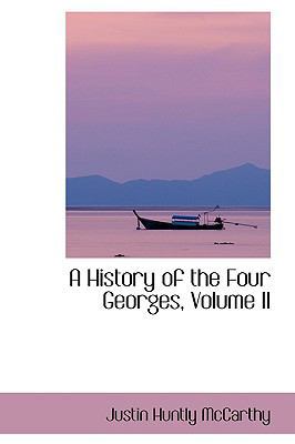 A History of the Four Georges, Volume II 1103125575 Book Cover