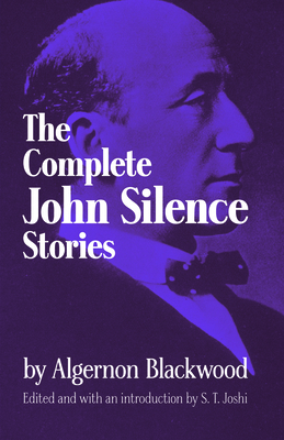 Complete John Silence Stories 0486299422 Book Cover
