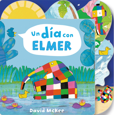 Un Día Con Elmer / Elmer's Day: Tabbed Board Book [Spanish] 844885294X Book Cover
