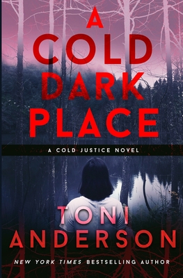 A Cold Dark Place: FBI Romantic Mystery and Sus... 0991895878 Book Cover