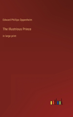 The Illustrious Prince: in large print 3368401971 Book Cover