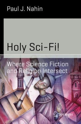 Holy Sci-Fi!: Where Science Fiction and Religio... 1493906178 Book Cover